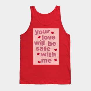 Your love will be safe with me Tank Top